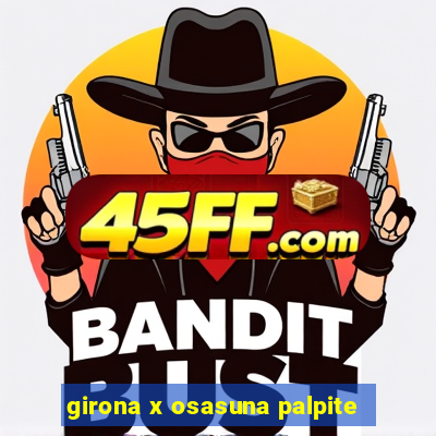 girona x osasuna palpite